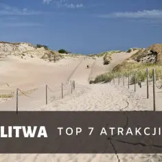 Litwa: wydmy na Mierzei Kurońskiej, idealne na spacer. Zobacz, co warto zobaczyć na Litwie!