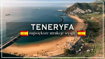Co zobaczyć na Teneryfie? Plaże, góry i urokliwe miasteczka. Idealne miejsce na wakacje.
