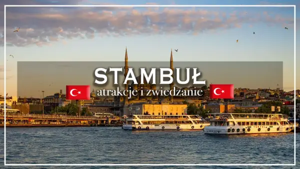 Stambuł czy Istambuł - Jak pisać i zwiedzać miasto?
