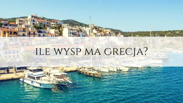 Ile wysp ma Grecja - Wyjaśniamy i radzimy na wakacje