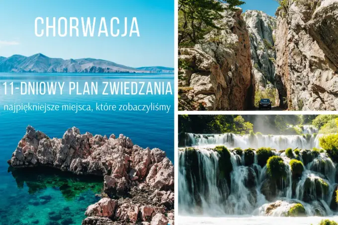 Chorwacja - co warto zobaczyć na pierwszy raz? Plan i trasy